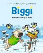 Biggi - Verdens venligste hund af Anna Holmström Degerman