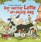 Der venter Lotte en dejlig dag