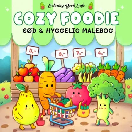 Malebog: Cozy Foodie - Cozy Coloring af Coloring Book Cafe