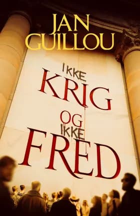Ikke krig og ikke fred af Jan Guillou