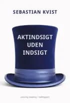 Aktindsigt uden indsigt af Sebastian Kvist