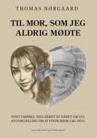 Til mor, som jeg aldrig mødte