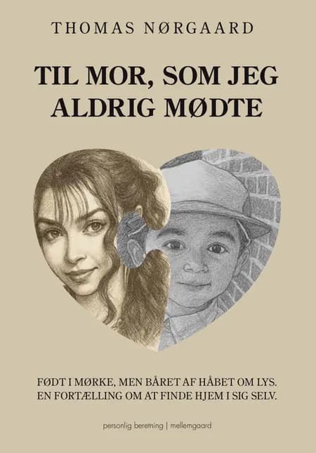 Til mor, som jeg aldrig mødte af Thomas Nørgaard