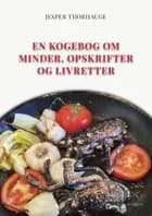 En kogebog om minder, opskrifter og livretter