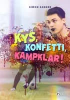 Kys, konfetti, kampklar! af Simon Zander