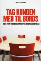 Tag kunden med til bords af Charlotte Wandorf