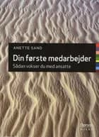 Din første medarbejder af Anette Sand