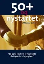 50+ og nystartet af Abelone Glahn