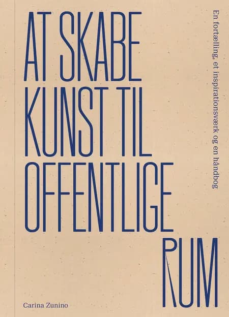 At skabe kunst til offentlige rum af Carina Zunino