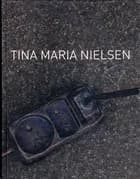 Tina Maria Nielsen af Tina Maria Nielsen, Thomas Boberg og Mai Misfeldt