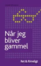 Når jeg bliver gammel af Annette Johannesen