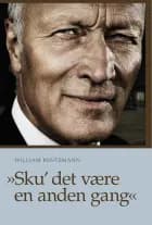 Sku' det være en anden gang