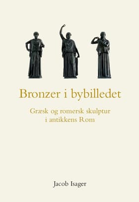 Bronzer i bybilledet af Jacob Isager