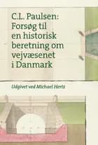 Forsøg til en historisk beretning om vejvæsenet i Danmark