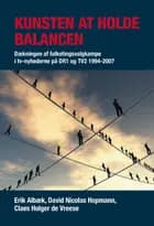 Kunsten at holde balancen af Erik Albæk, David Nicolas Hopmann og Claes Holger de Vreese