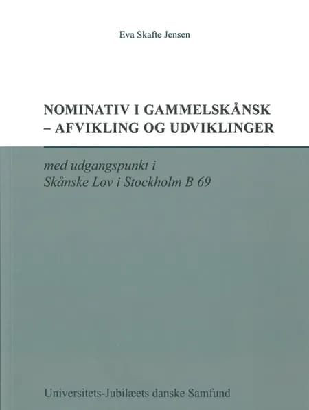 Nominativ i gammelskånsk - afvikling og udviklinger af Eva Skafte Jensen
