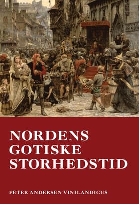 Nordens gotiske storhedstid af Peter Hvilshøj Andersen Vinilandicus