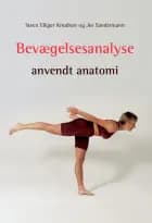 Bevægelsesanalyse - anvendt anatomi af Steen Elkjær Knudsen og J. Sandermann