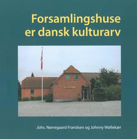 Forsamlingshuse er dansk kulturarv af Johnny Wøllekær