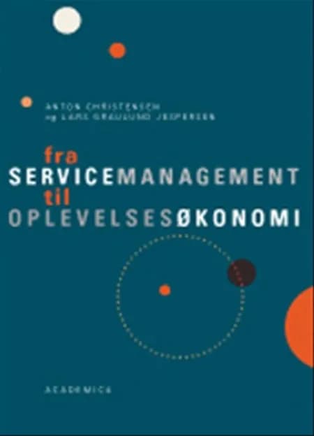Fra servicemanagement til oplevelsesøkonomi af Anton Christensen