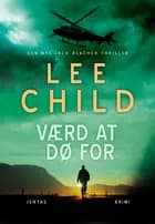 Værd at dø for af Lee Child