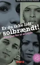 Er du ikke lidt solbrændt!