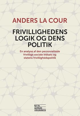 Frivillighedens logik og dens politik af Anders La Cour