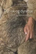 Dyrisk og dyrebar af Anne Katrine Gjerløff og Cecilie Agnete Thorslund