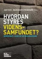 Hvordan styres videnssamfundet? af Jan Faye og David Budtz Pedersen