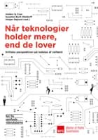 Når teknologier holder mere end de lover af Anders la Cour og Susanne Boch Waldorff og Holger Højlund