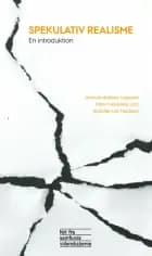 Spekulativ realisme af Jonas Andreasen Lysgaard og Martin Hauberg-Lund og Kristoffer Lolk Fjeldsted
