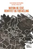Nation og stat, identitet og fortælling af Carsten Humlebæk og Henrik Høeg Müller og Kristian L. Nielsen
