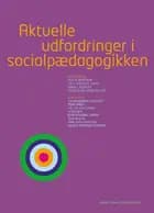 Aktuelle udfordringer i socialpædagogikken