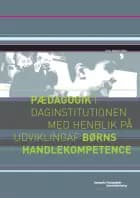 Pædagogik i daginstitutionen med henblik på udvikling af børns handlekompetence