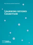 Learning Beyond Cognition