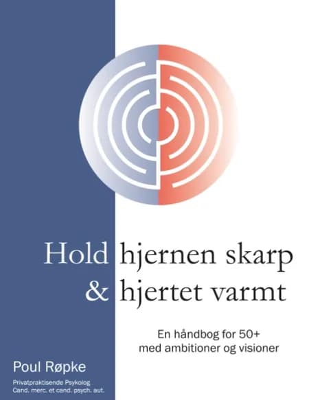 Hold hjernen skarp & hjertet varmt af Poul Røpke