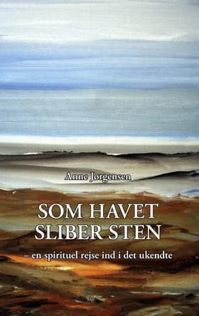 Som havet sliber sten af Anne Jørgensen