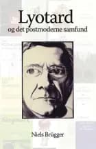 Lyotard og det postmoderne samfund af Niels Brügger