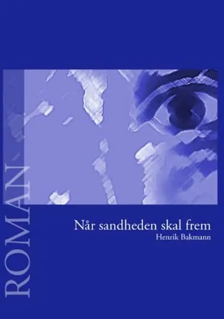 Når sandheden skal frem af Henrik Bakmann