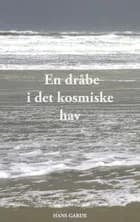 En dråbe i det kosmiske hav af Hans Garde