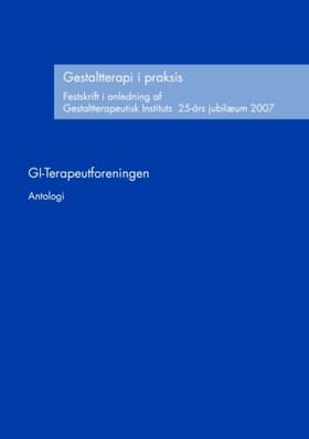 Gestaltterapi i praksis af Antologi GI-Terapeutforeningen