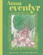 Annas Eventyr af Bente Caspersen
