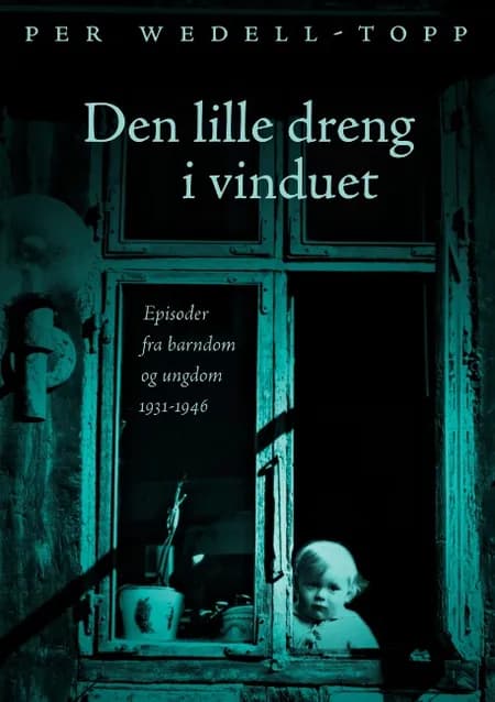 Den lille dreng i vinduet af Per Wedell-Topp