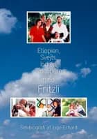 Etiopien, Svejts, Indien, Singapore med Fritzli af Inge Erhard