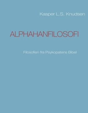 Alphahanfilosofi af Kasper L.S. Knudsen