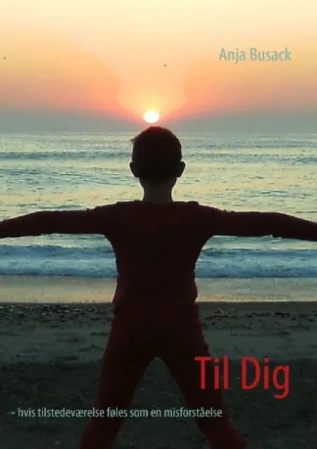 Til Dig - hvis tilstedeværelse føles som en misforståelse af Anja Busack