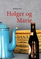 Holger og Marie af Kirsten Gro