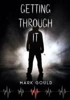 Getting through it