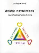 Esoterisk Triangel Healing af Grethe Schübeler