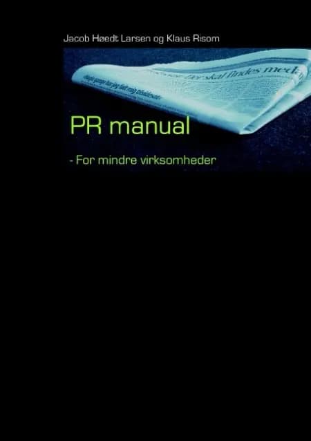 PR-manual for mindre virksomheder af Jacob Høedt Larsen